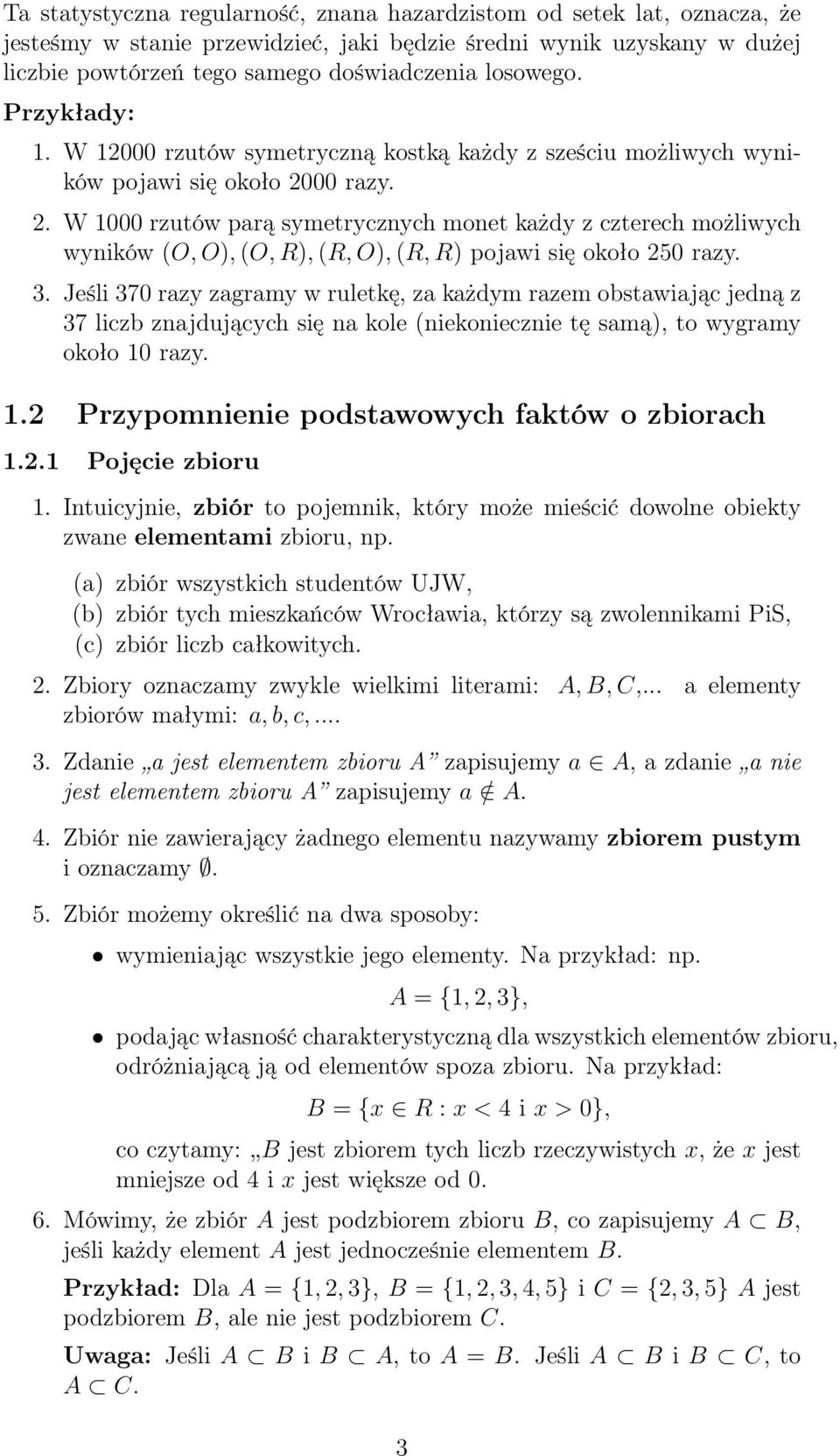 00 razy. 2. W 1000 rzutów parą symetrycznych monet każdy z czterech możliwych wyników (O, O), (O, R), (R, O), (R, R) pojawi się około 250 razy. 3.