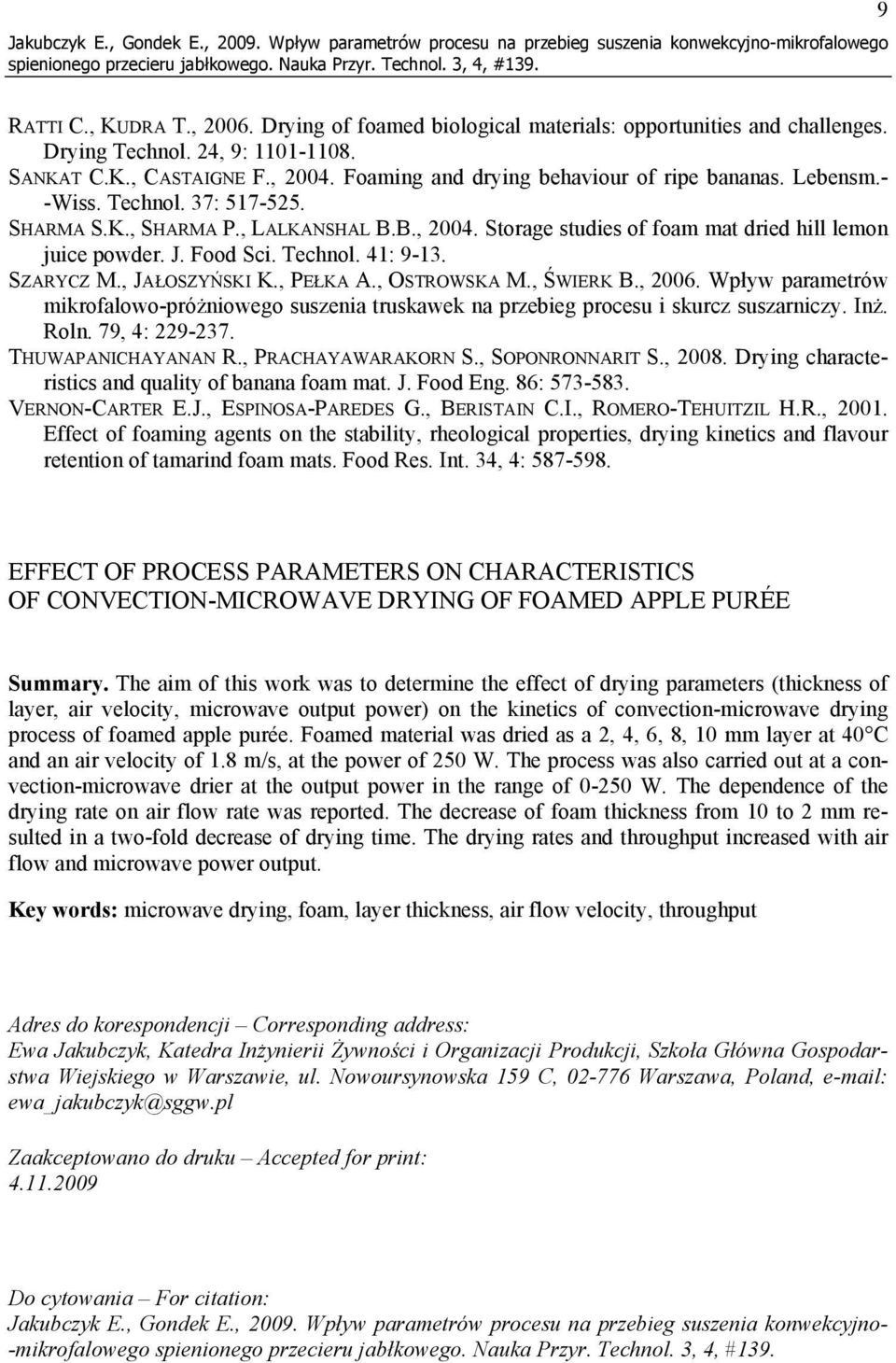 J. Food Sci. Technol. 41: 9-13. SZARYCZ M., JAŁOSZYŃSKI K., PEŁKA A., OSTROWSKA M., ŚWIERK B., 2006.