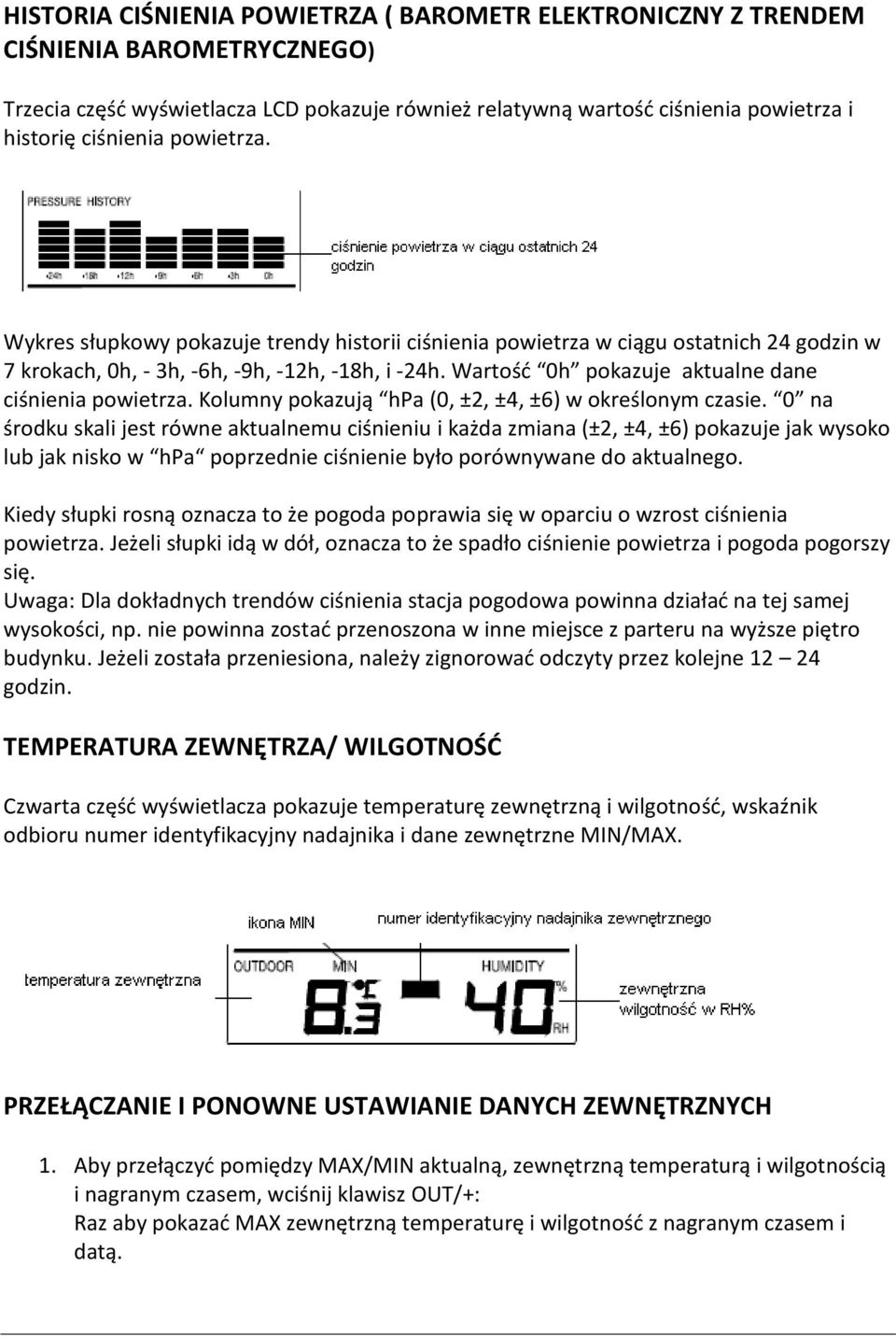 Wartość 0h pokazuje aktualne dane ciśnienia powietrza. Kolumny pokazują hpa (0, ±2, ±4, ±6) w określonym czasie.