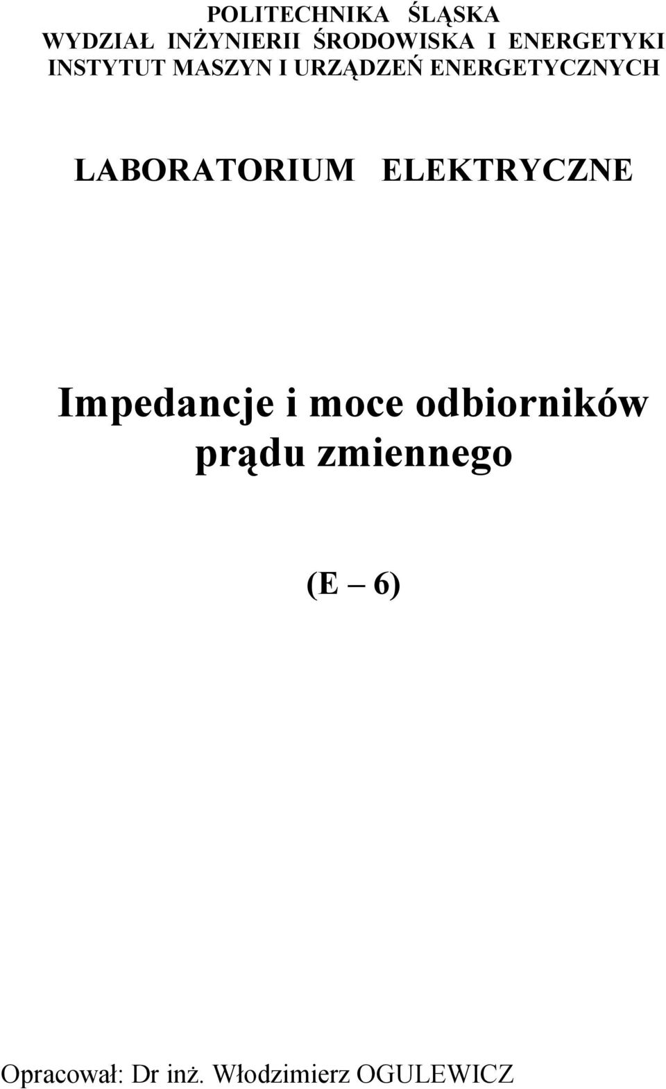 LABORATORIUM ELEKTRYCZNE Impedancje i moce odbiorników