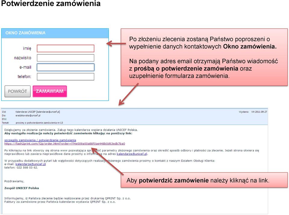 Na podany adres email otrzymają Państwo wiadomość z prośbą o potwierdzenie