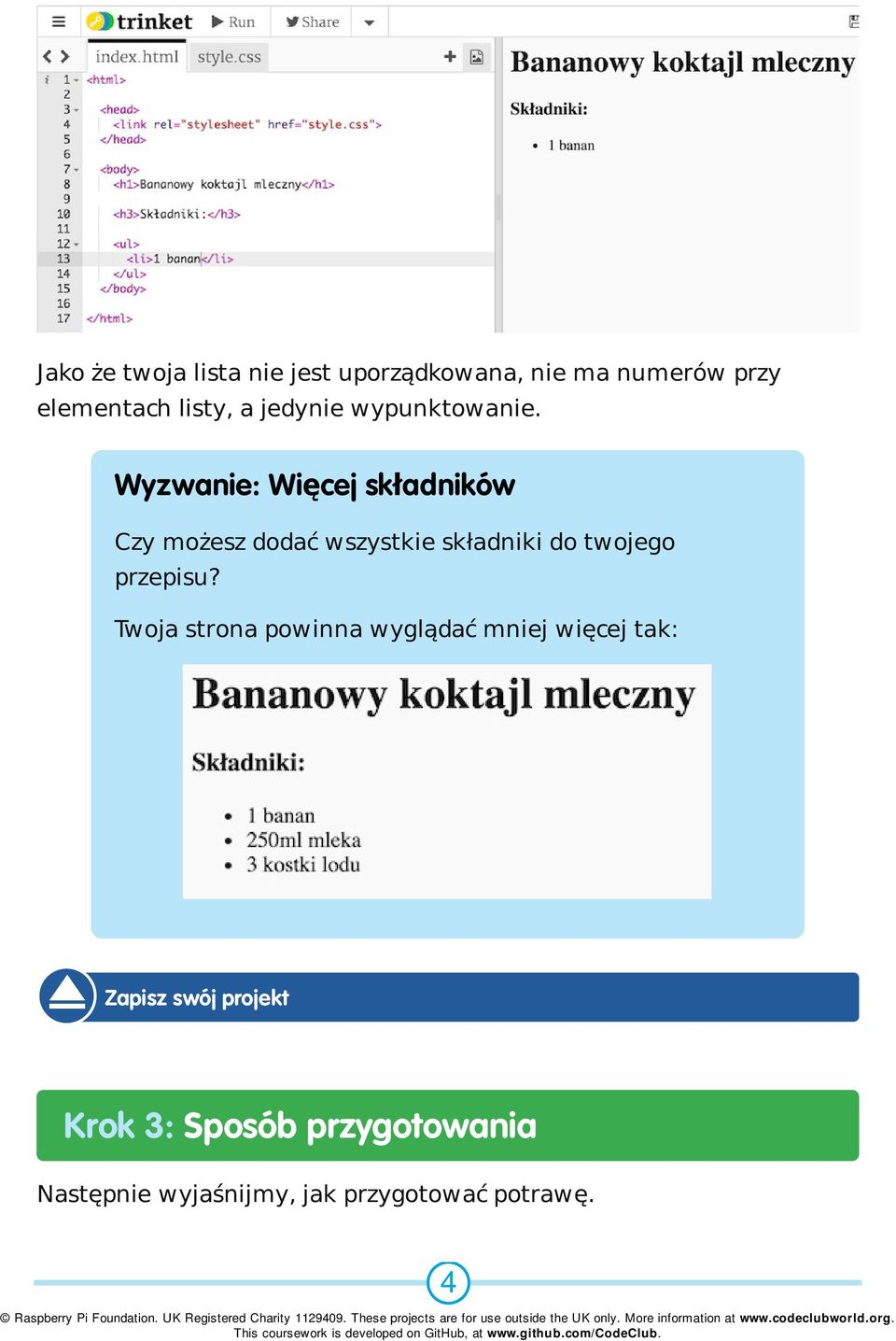 Wyzwanie: Więcej składników Czy możesz dodać wszystkie składniki do twojego przepisu?