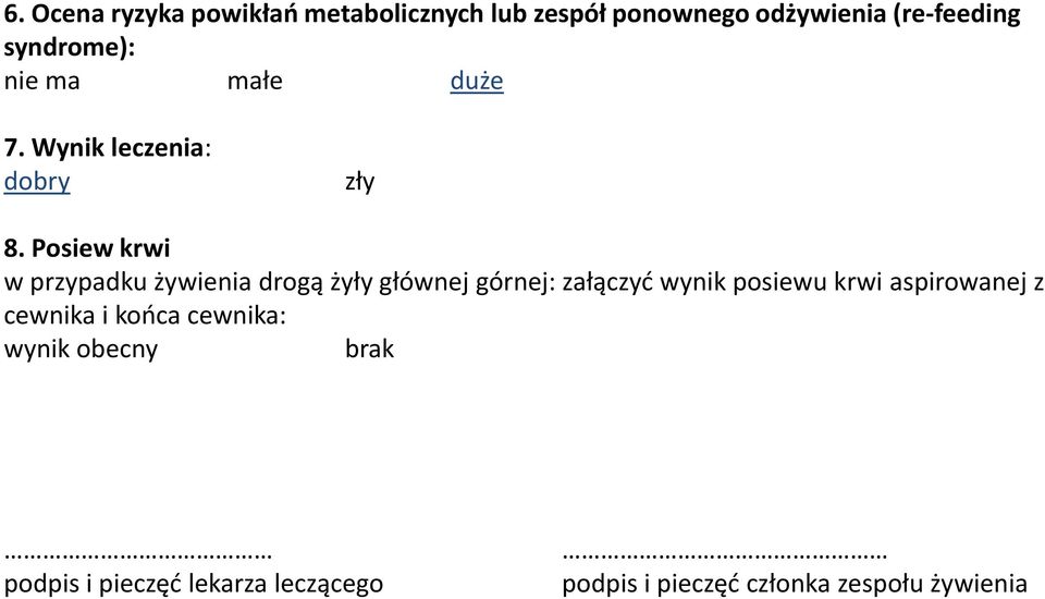 Posiew krwi w przypadku żywienia drogą żyły głównej górnej: załączyd wynik posiewu krwi