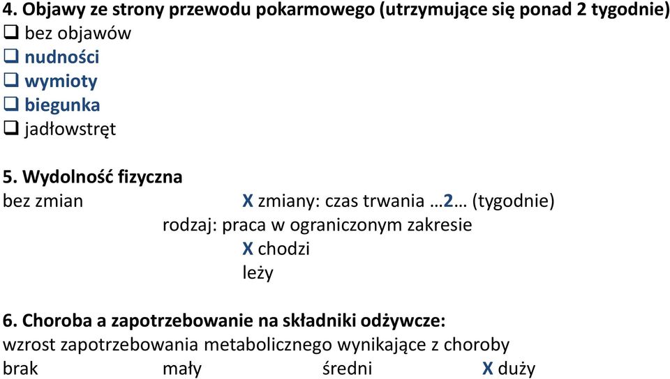 Wydolnośd fizyczna bez zmian X zmiany: czas trwania 2 (tygodnie) rodzaj: praca w ograniczonym