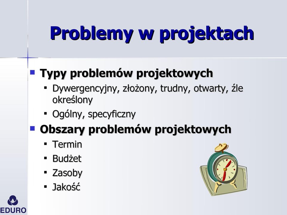 otwarty, źle określony Ogólny, specyficzny