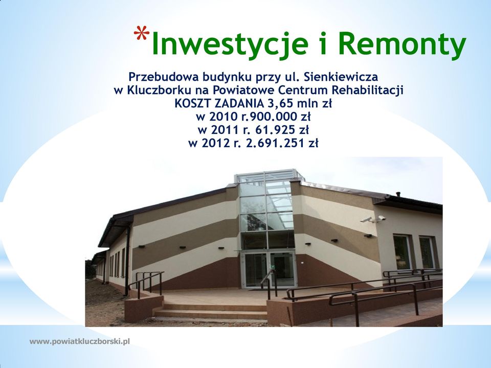 Rehabilitacji KOSZT ZADANIA 3,65 mln zł w 2010 r.