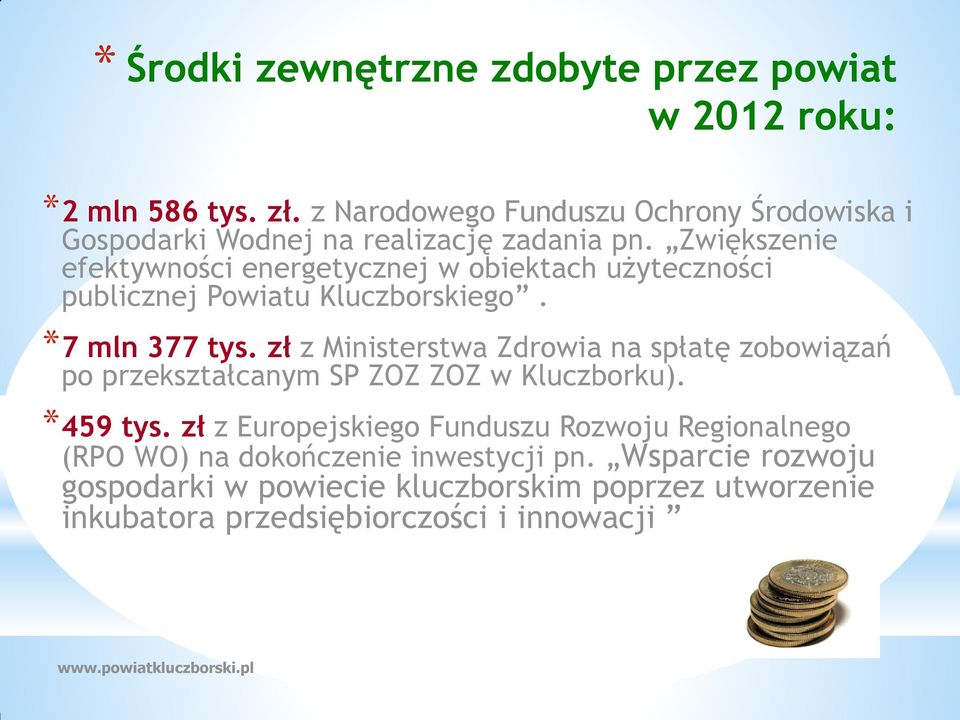 Zwiększenie efektywności energetycznej w obiektach użyteczności publicznej Powiatu Kluczborskiego. *7 mln 377 tys.