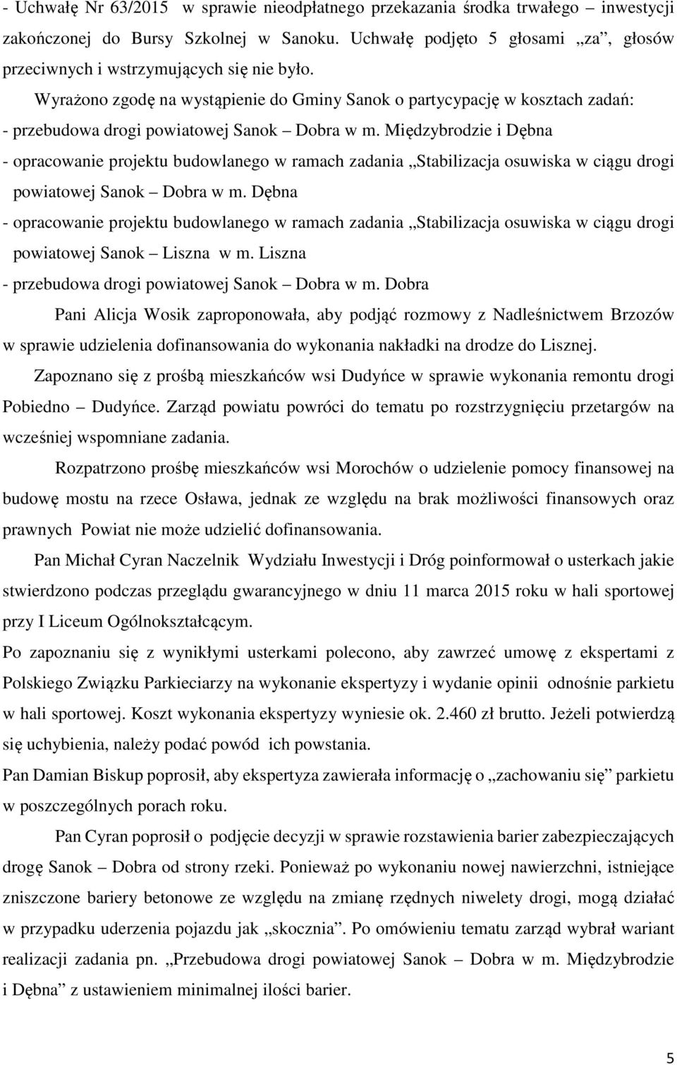 Międzybrodzie i Dębna - opracowanie projektu budowlanego w ramach zadania Stabilizacja osuwiska w ciągu drogi powiatowej Sanok Dobra w m.