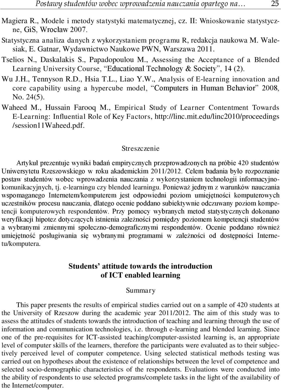 , Assessing the Acceptance of a Blended Learning University Course, Educational Technology & Society, 14 (2). Wu