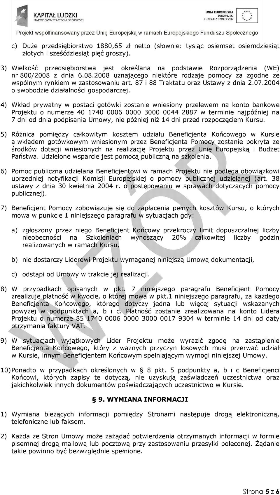 87 i 88 Traktatu oraz Ustawy z dnia 2.07.2004 o swobodzie działalności gospodarczej.