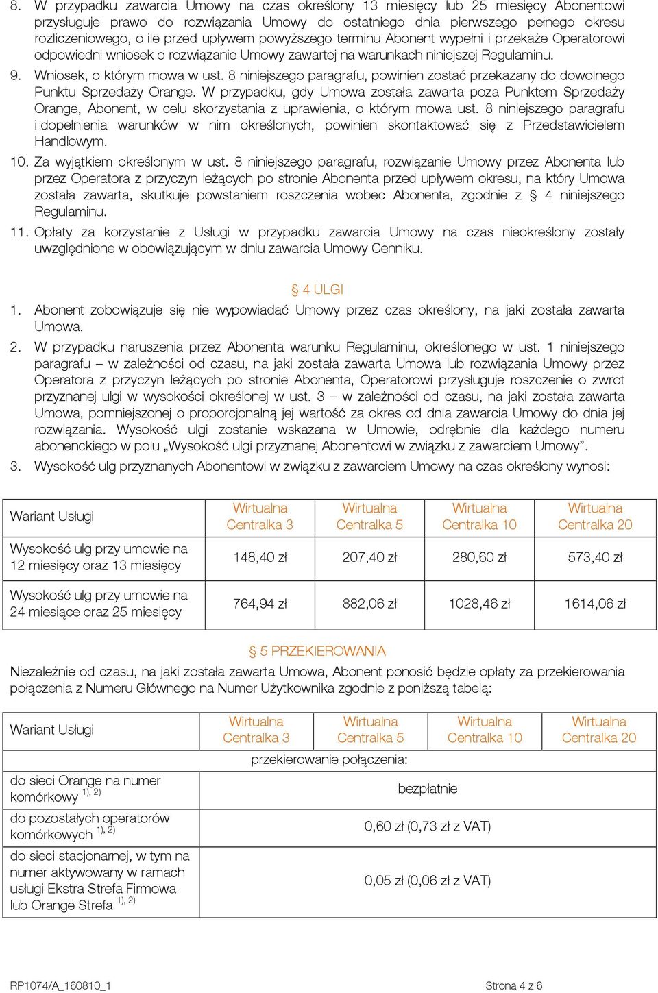 8 niniejszego paragrafu, powinien zostać przekazany do dowolnego Punktu Sprzedaży Orange.