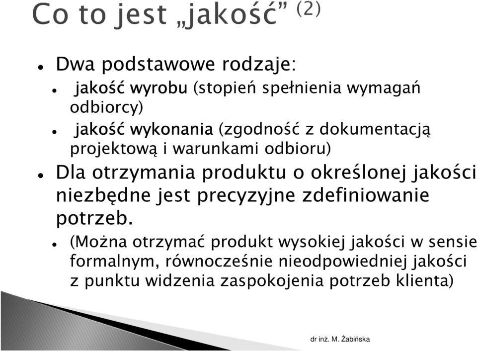 jakości niezbędne jest precyzyjne zdefiniowanie potrzeb.