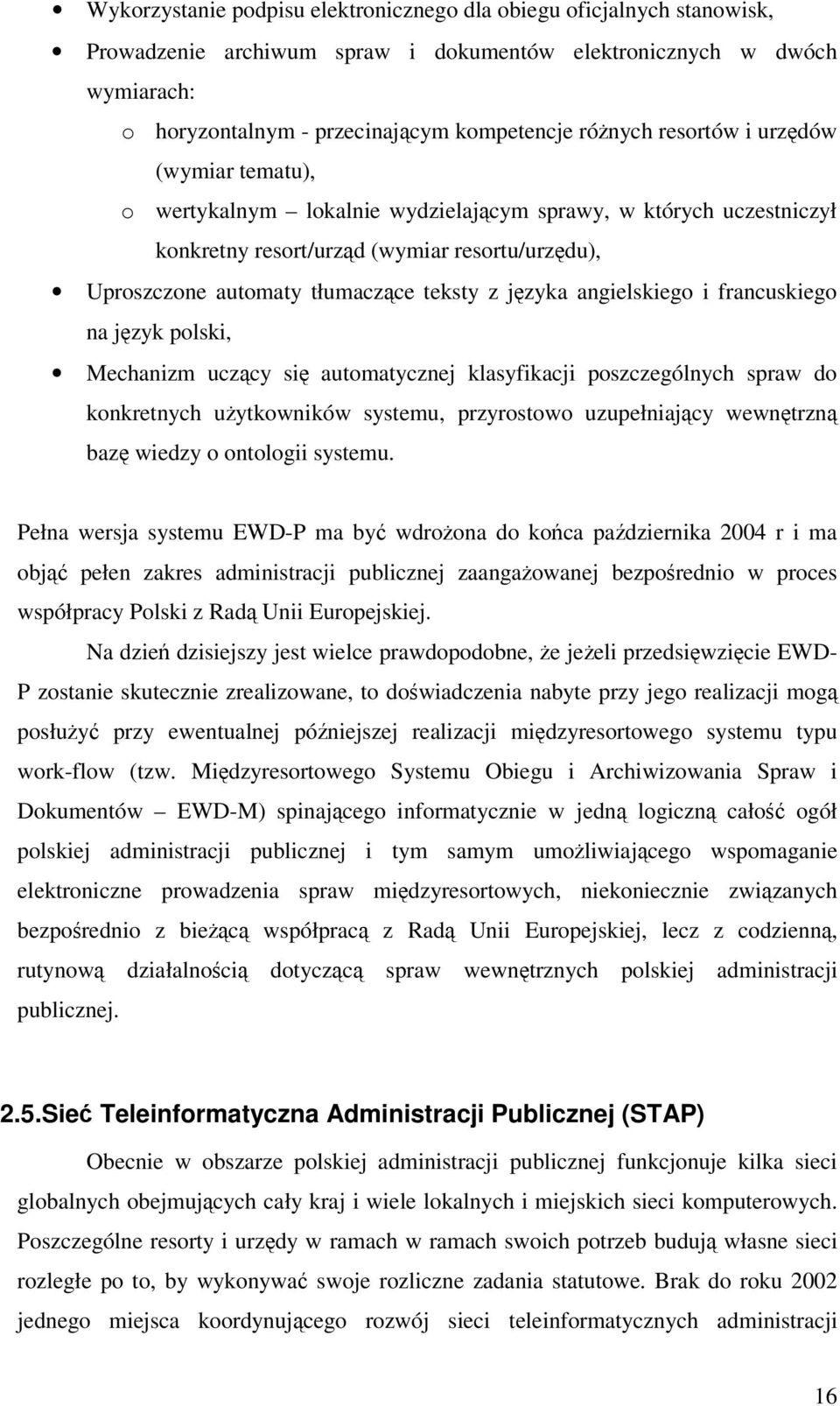 angielskiego i francuskiego na jzyk polski, Mechanizm uczcy si automatycznej klasyfikacji poszczególnych spraw do konkretnych uytkowników systemu, przyrostowo uzupełniajcy wewntrzn baz wiedzy o