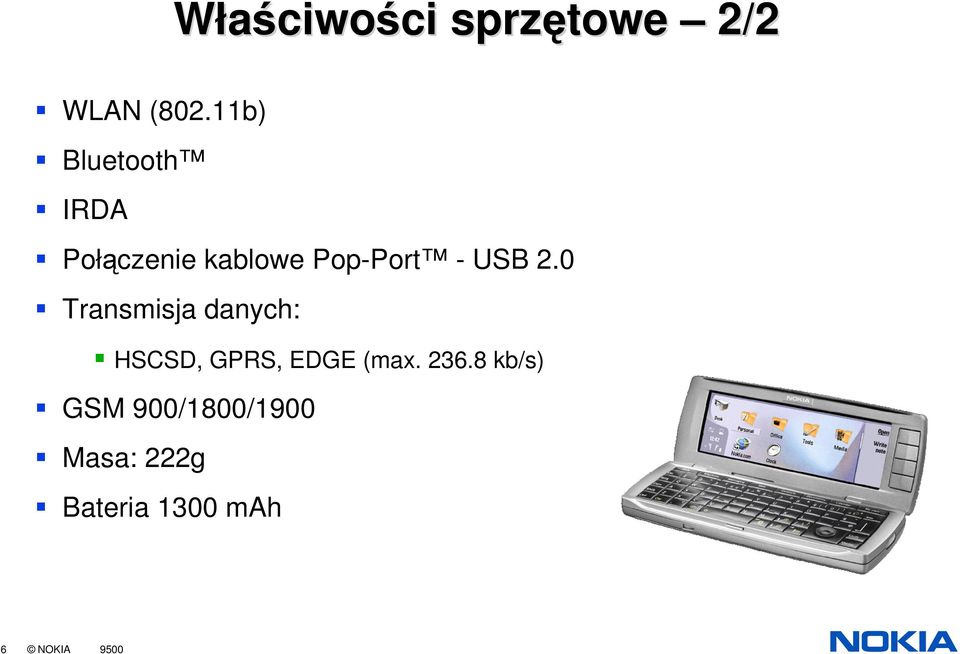 USB 2.0 Transmisja danych: HSCSD, GPRS, EDGE (max.