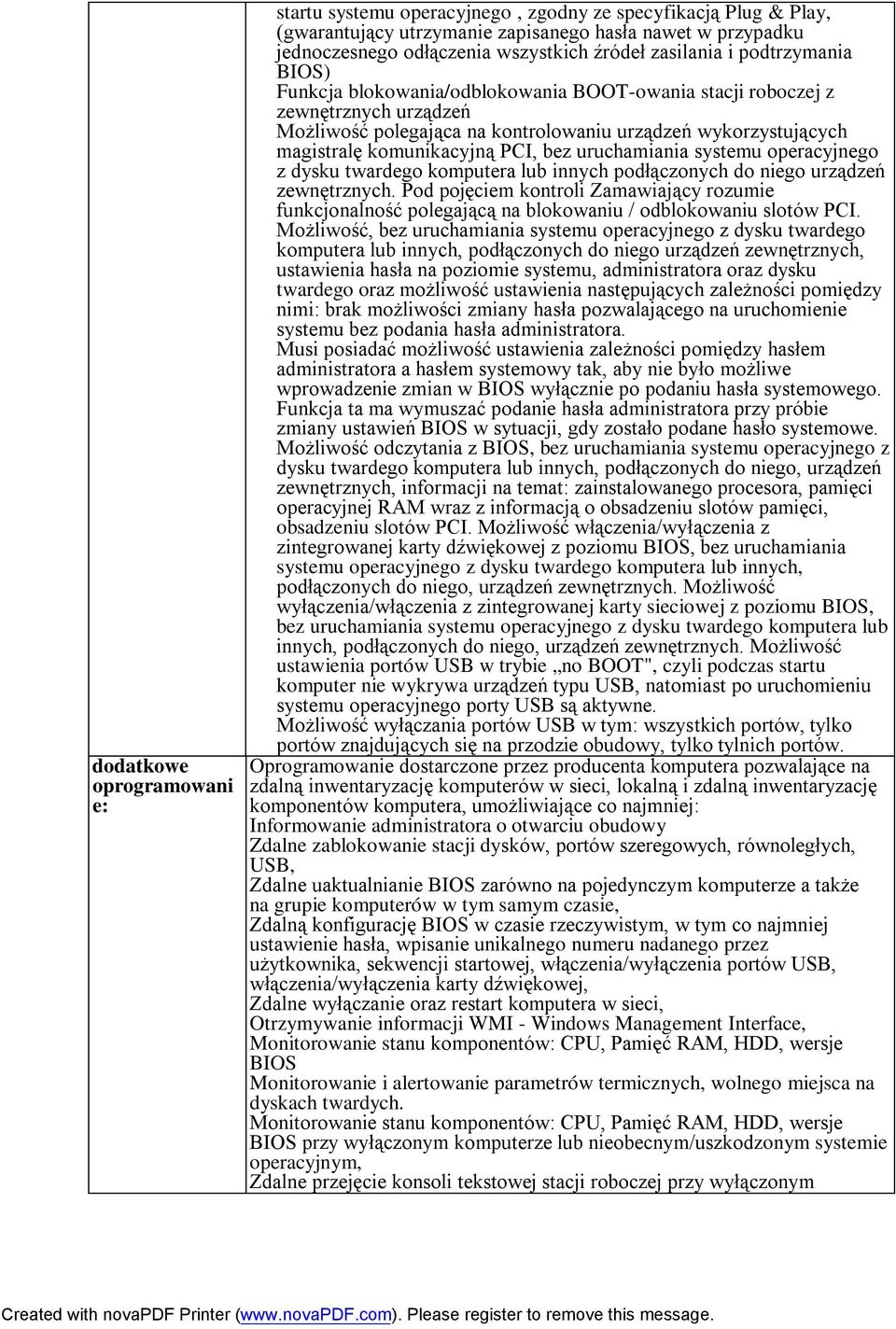 komunikacyjną PCI, bez uruchamiania systemu operacyjnego z dysku twardego komputera lub innych podłączonych do niego urządzeń zewnętrznych.