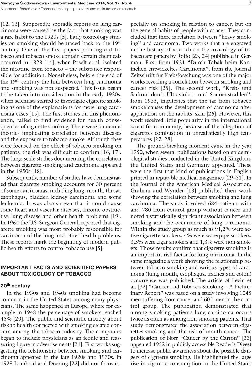 One of the first papers pointing out tobacco and tobacco smoke contain certain chemicals occurred in 1828 [14], when Poselt et al.