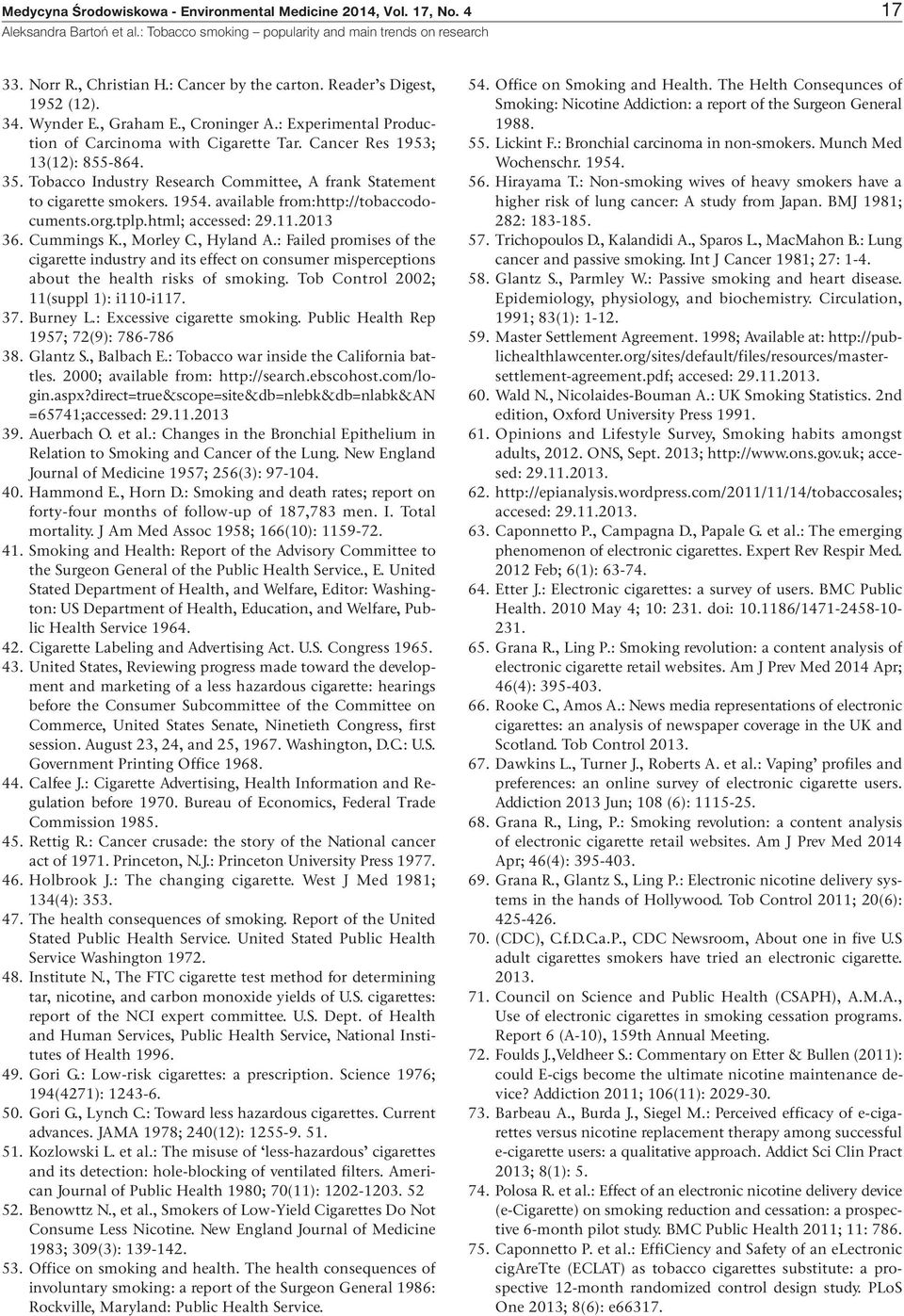 Tobacco Industry Research Committee, A frank Statement to cigarette smokers. 1954. available from:http://tobaccodocuments.org.tplp.html; accessed: 29.11.2013 36. Cummings K., Morley C., Hyland A.