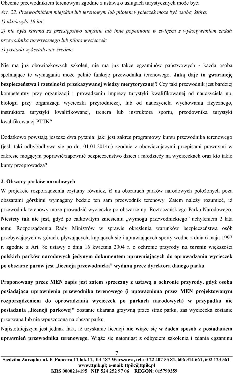 przewodnika turystycznego lub pilota wycieczek; 3) posiada wykształcenie średnie.