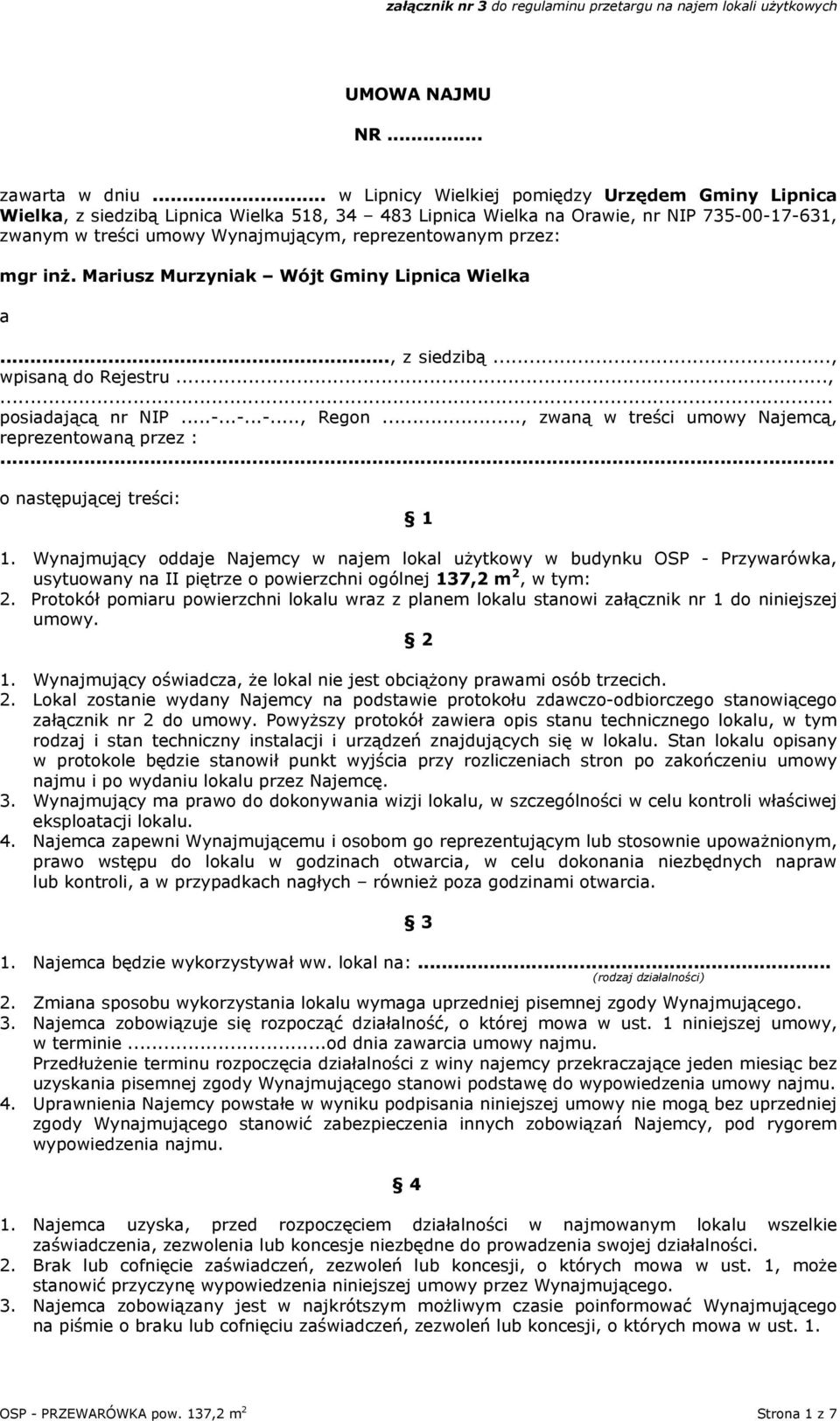 reprezentowanym przez: mgr inż. Mariusz Murzyniak Wójt Gminy Lipnica Wielka a..., z siedzibą..., wpisaną do Rejestru...,... posiadającą nr NIP...-...-...-..., Regon.