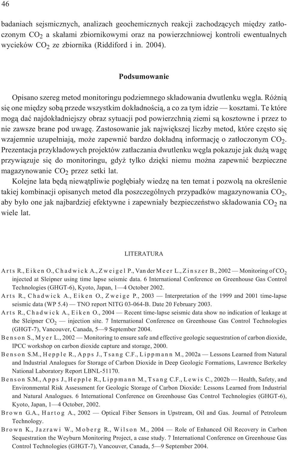 Te które mog¹ daæ najdok³adniejszy obraz sytuacji pod powierzchni¹ ziemi s¹ kosztowne i przez to nie zawsze brane pod uwagê.