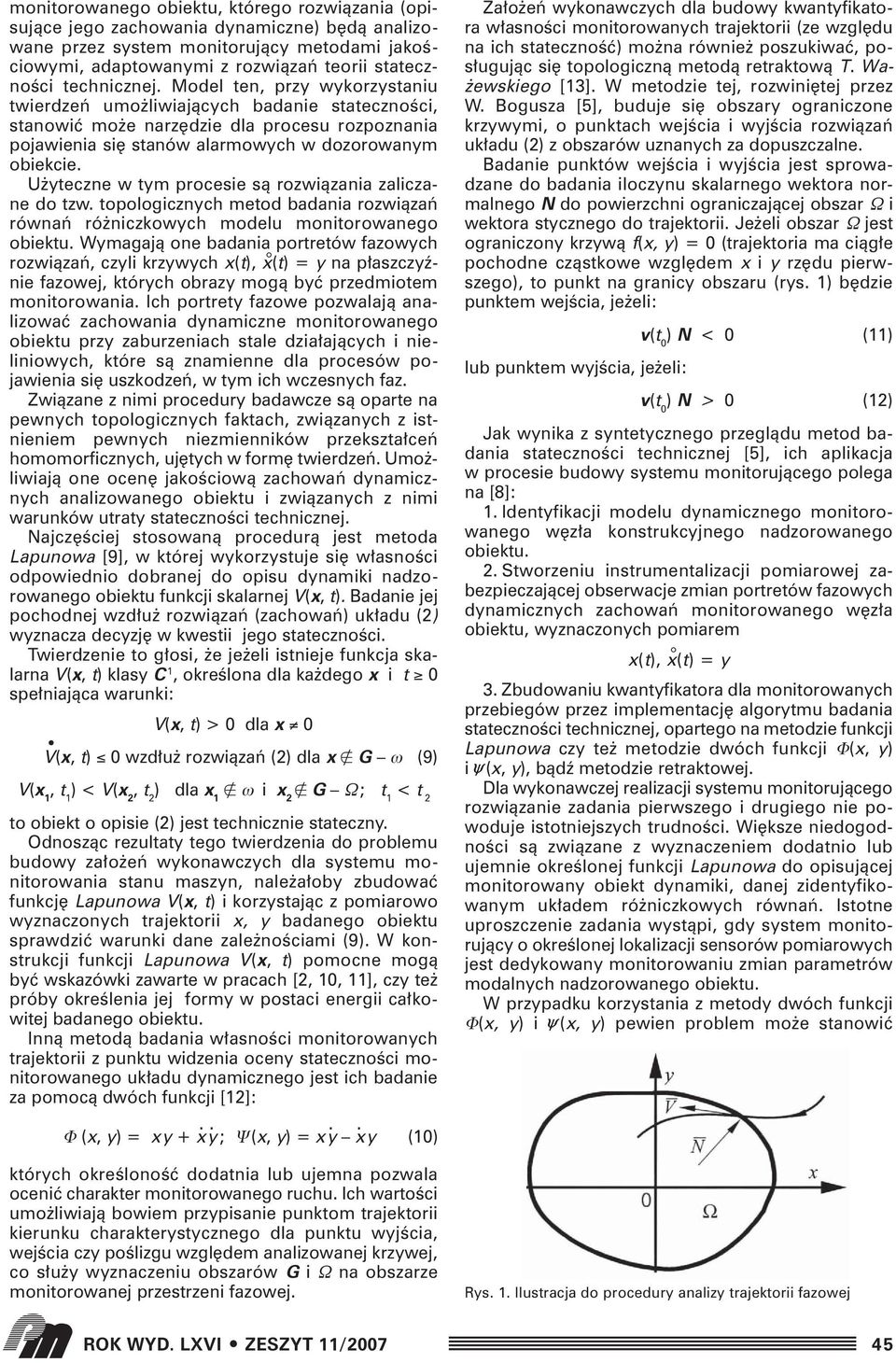 U yteczne w tym procesie sà rozwiàzania zaliczane do tzw. topologicznych metod badania rozwiàzaƒ równaƒ ró niczkowych modelu monitorowanego obiektu.