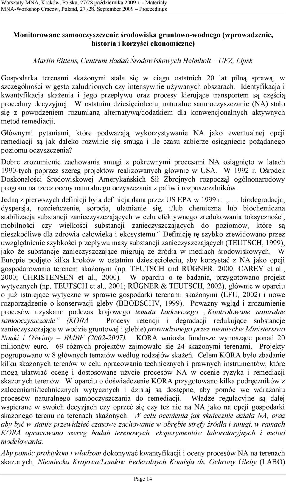 Identyfikacja i kwantyfikacja skażenia i jeg przepływu raz prcesy kierujące transprtem są częścią prcedury decyzyjnej.