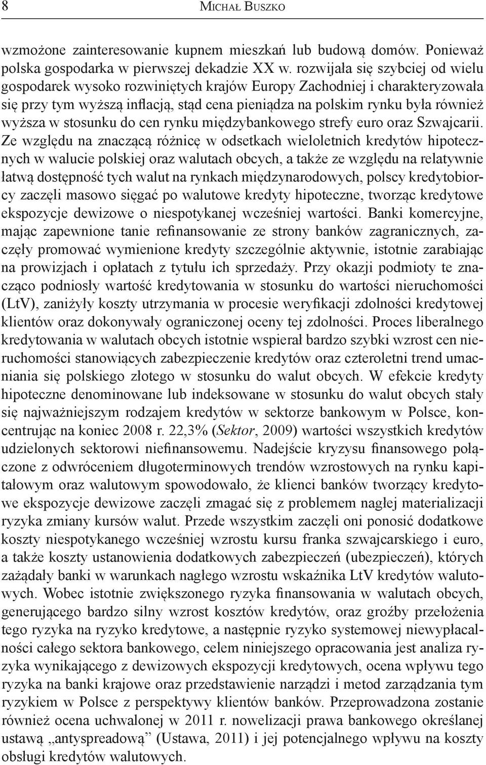 stosunku do cen rynku międzybankowego strefy euro oraz Szwajcarii.