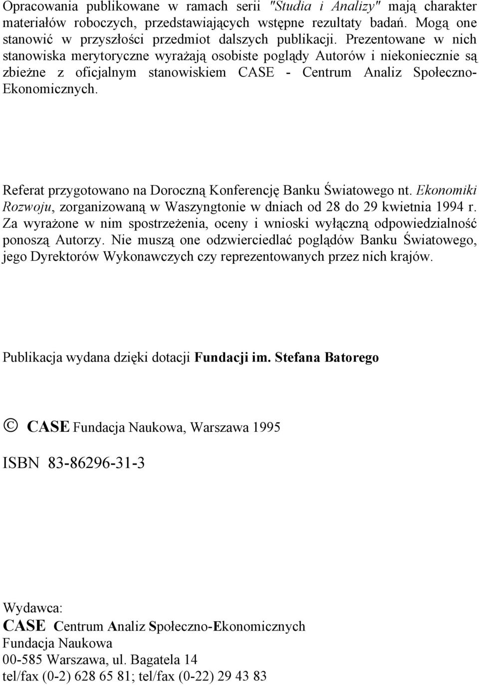 Referat przygotowano na Doroczną Konferencję Banku Światowego nt. Ekonomiki Rozwoju, zorganizowaną w Waszyngtonie w dniach od 28 do 29 kwietnia 1994 r.