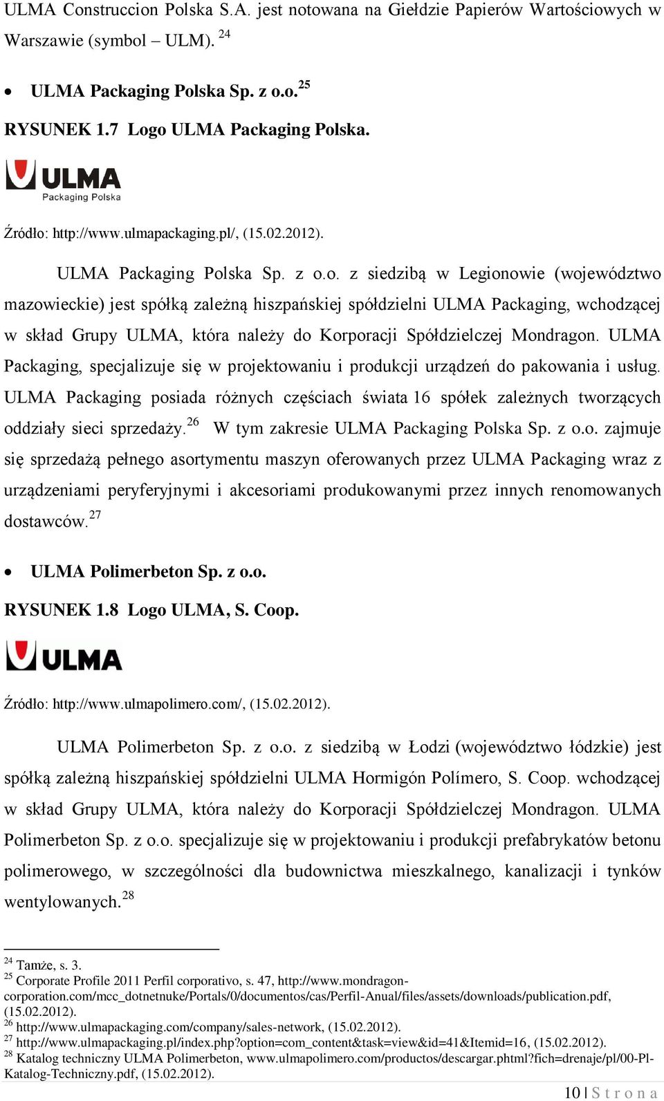http://www.ulmapackaging.pl/, (15.02.2012). ULMA Packaging Pol