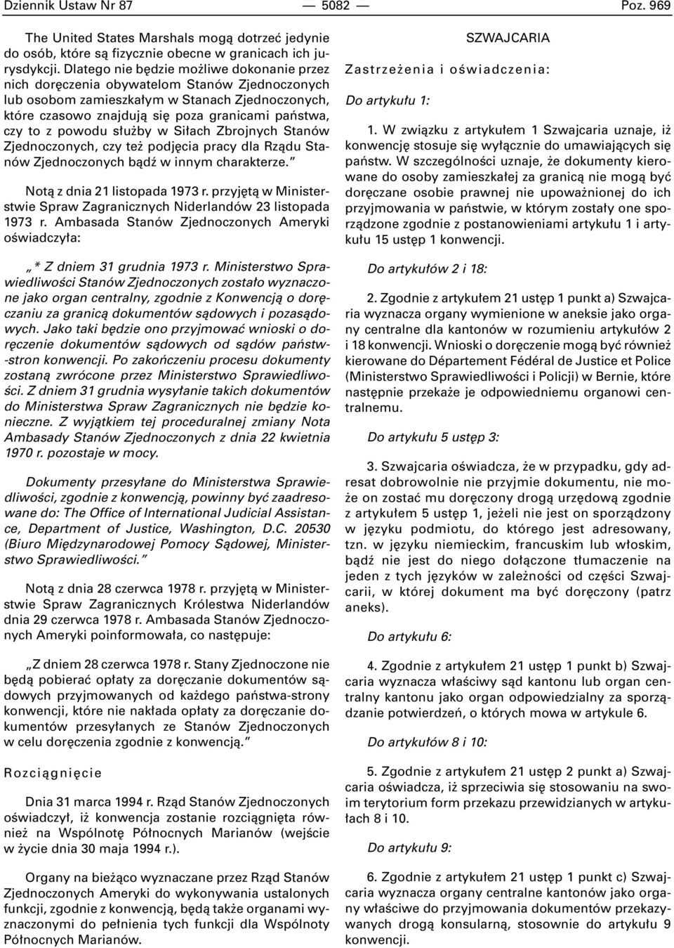 powodu s u by w Si ach Zbrojnych Stanów Zjednoczonych, czy te podj cia pracy dla Rzàdu Stanów Zjednoczonych bàdê w innym charakterze. Notà z dnia 21 listopada 1973 r.