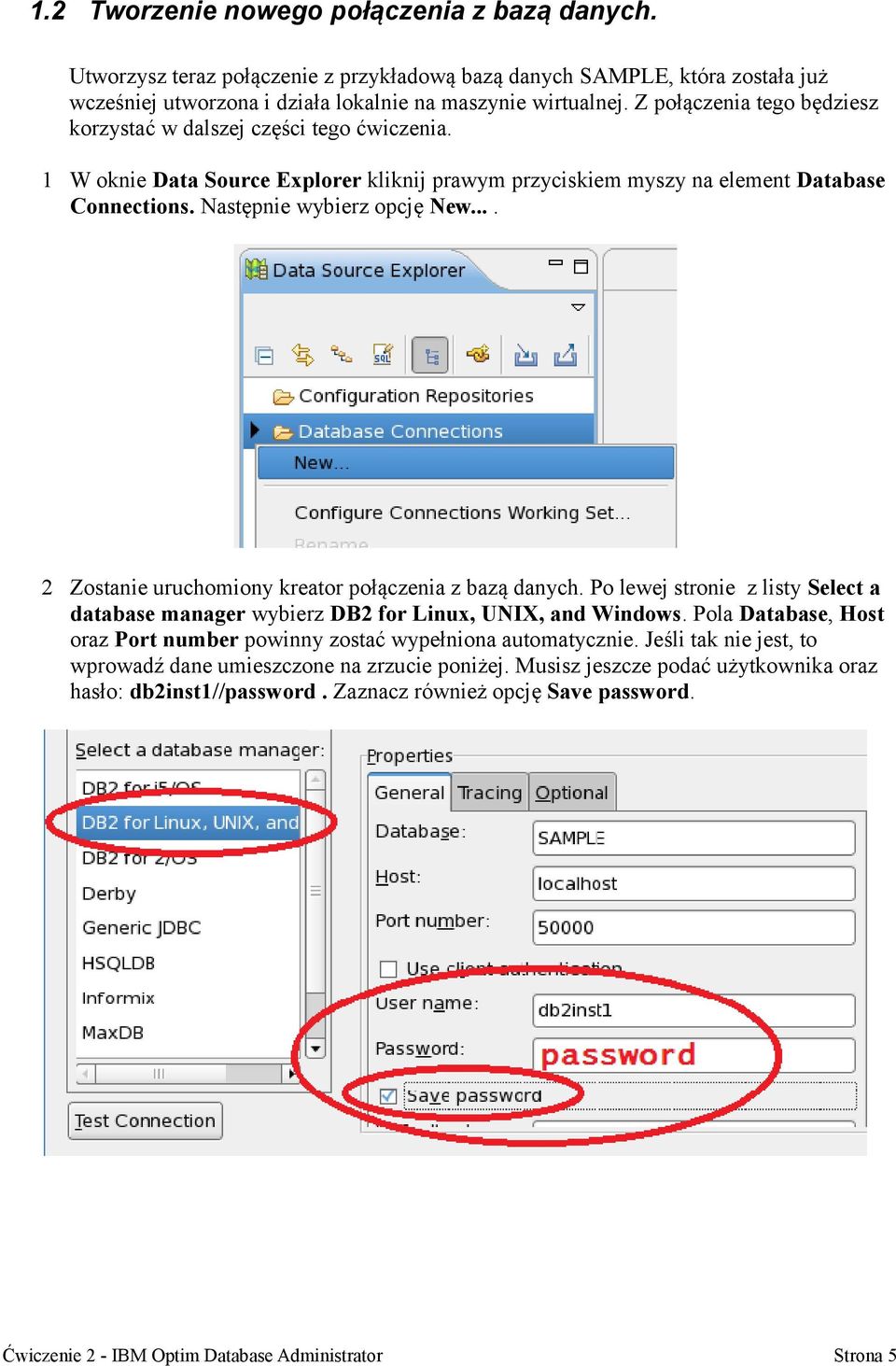 ... 2 Zostanie uruchomiony kreator połączenia z bazą danych. Po lewej stronie z listy Select a database manager wybierz DB2 for Linux, UNIX, and Windows.