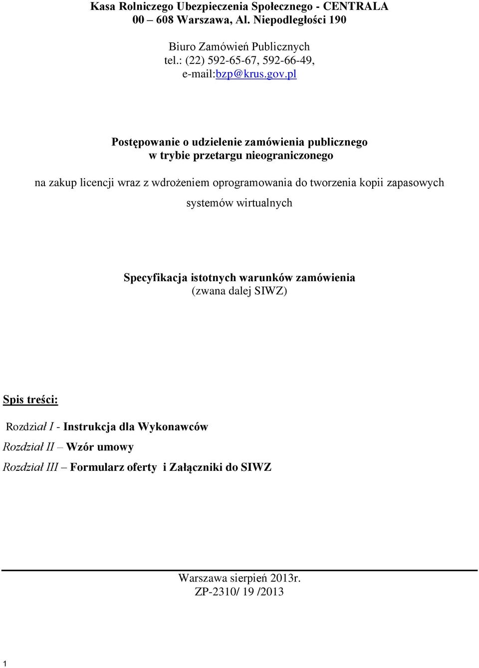 pl Postępowanie o udzielenie zamówienia publicznego w trybie przetargu nieograniczonego na zakup licencji wraz z wdrożeniem oprogramowania do