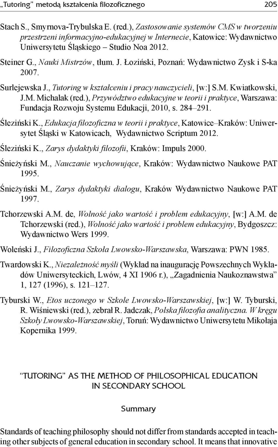 Łoziński, Poznań: Wydawnictwo Zysk i S-ka 2007. Surlejewska J., Tutoring w kształceniu i pracy nauczycieli, [w:] S.M. Kwiatkowski, J.M. Michalak (red.