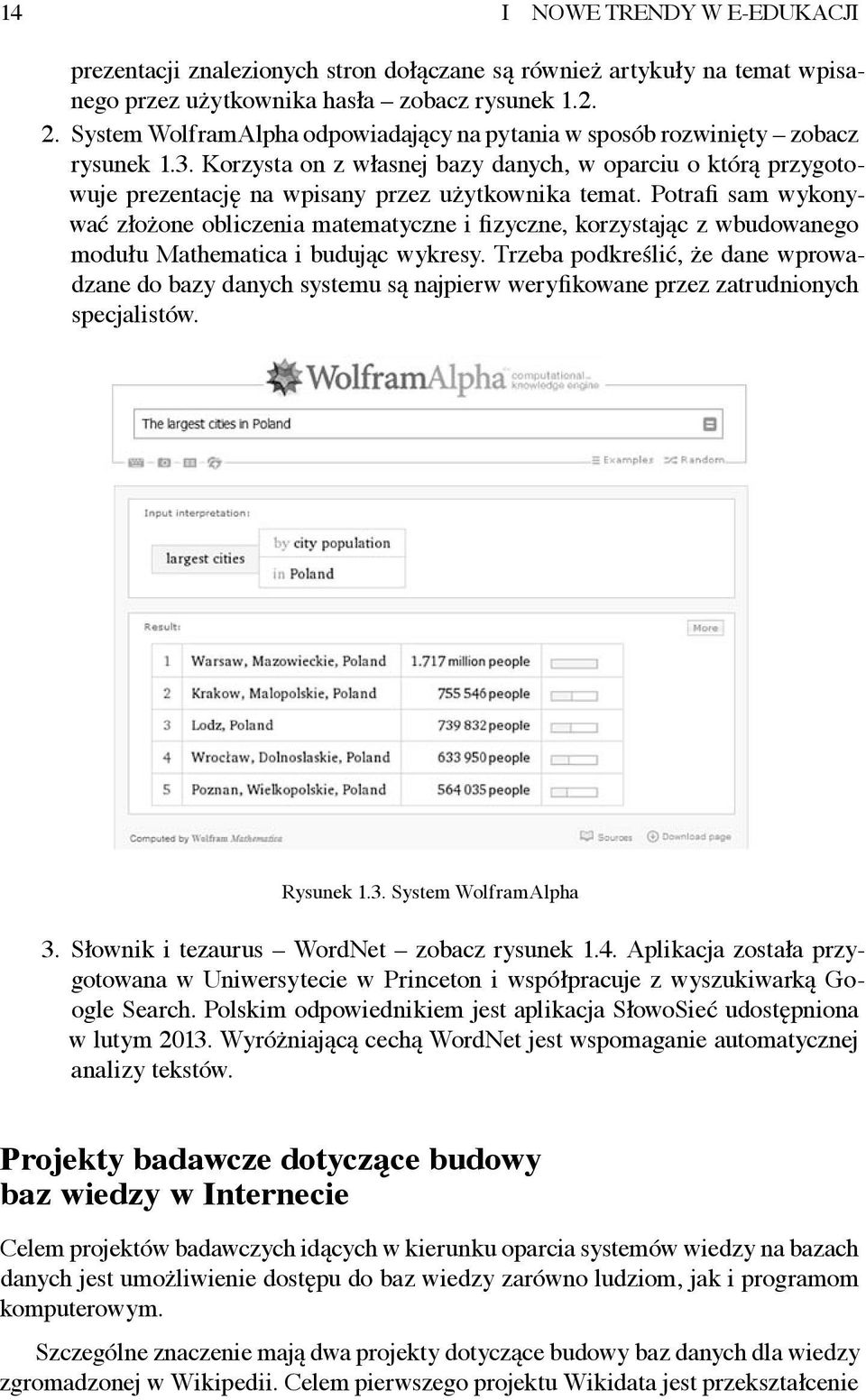 Potrafi sam wykonywać złożone obliczenia matematyczne i fizyczne, korzystając z wbudowanego modułu Mathematica i budując wykresy.