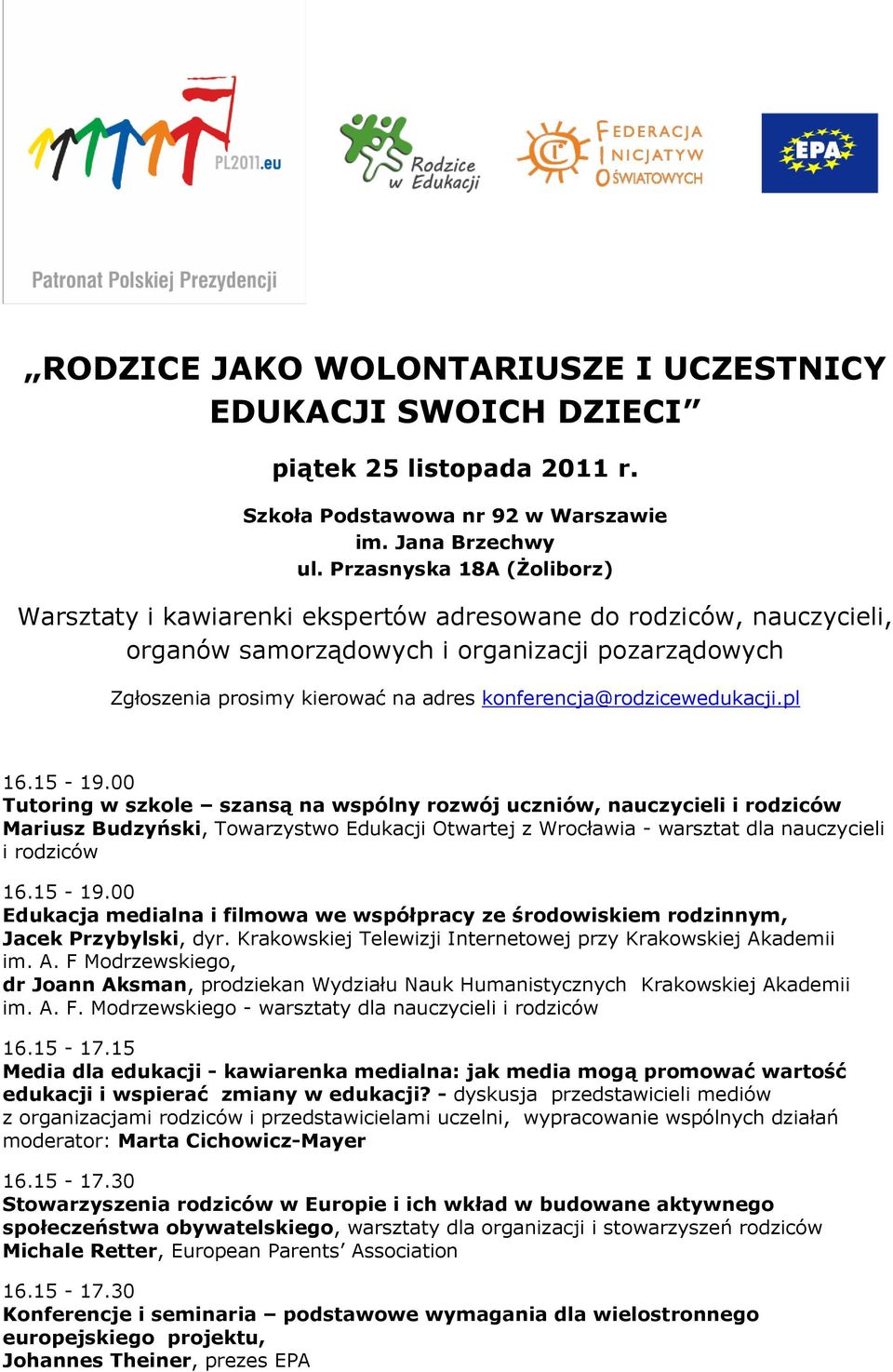 konferencja@rodzicewedukacji.pl 16.15-19.