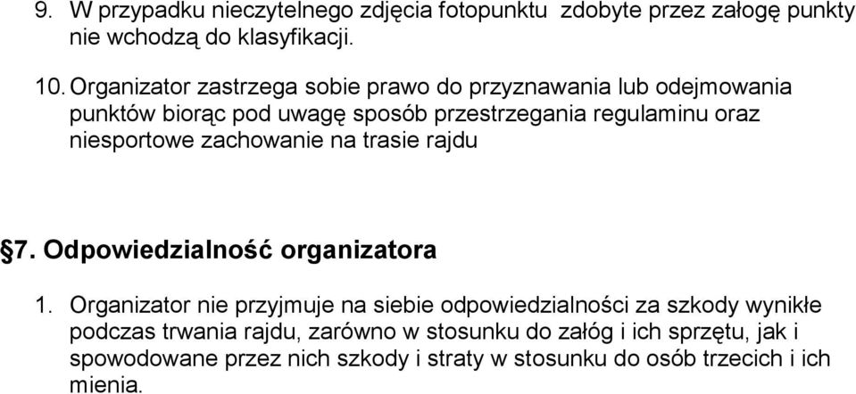 niesportowe zachowanie na trasie rajdu 7. Odpowiedzialność organizatora 1.