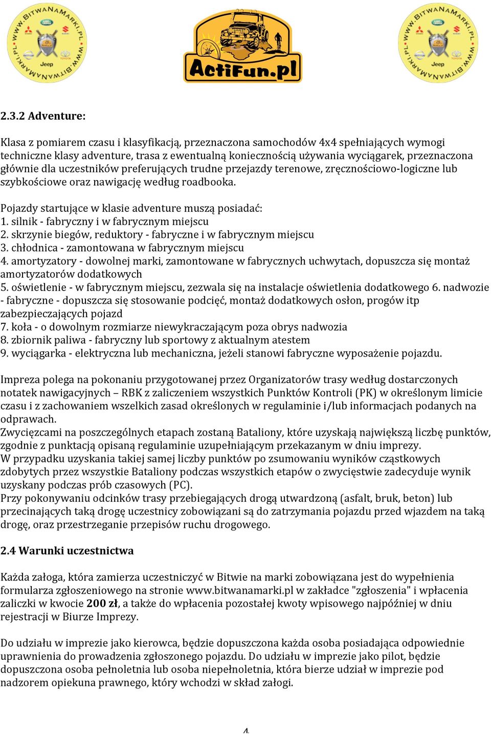 silnik - fabryczny i w fabrycznym miejscu 2. skrzynie biegów, reduktory - fabryczne i w fabrycznym miejscu 3. chłodnica - zamontowana w fabrycznym miejscu 4.