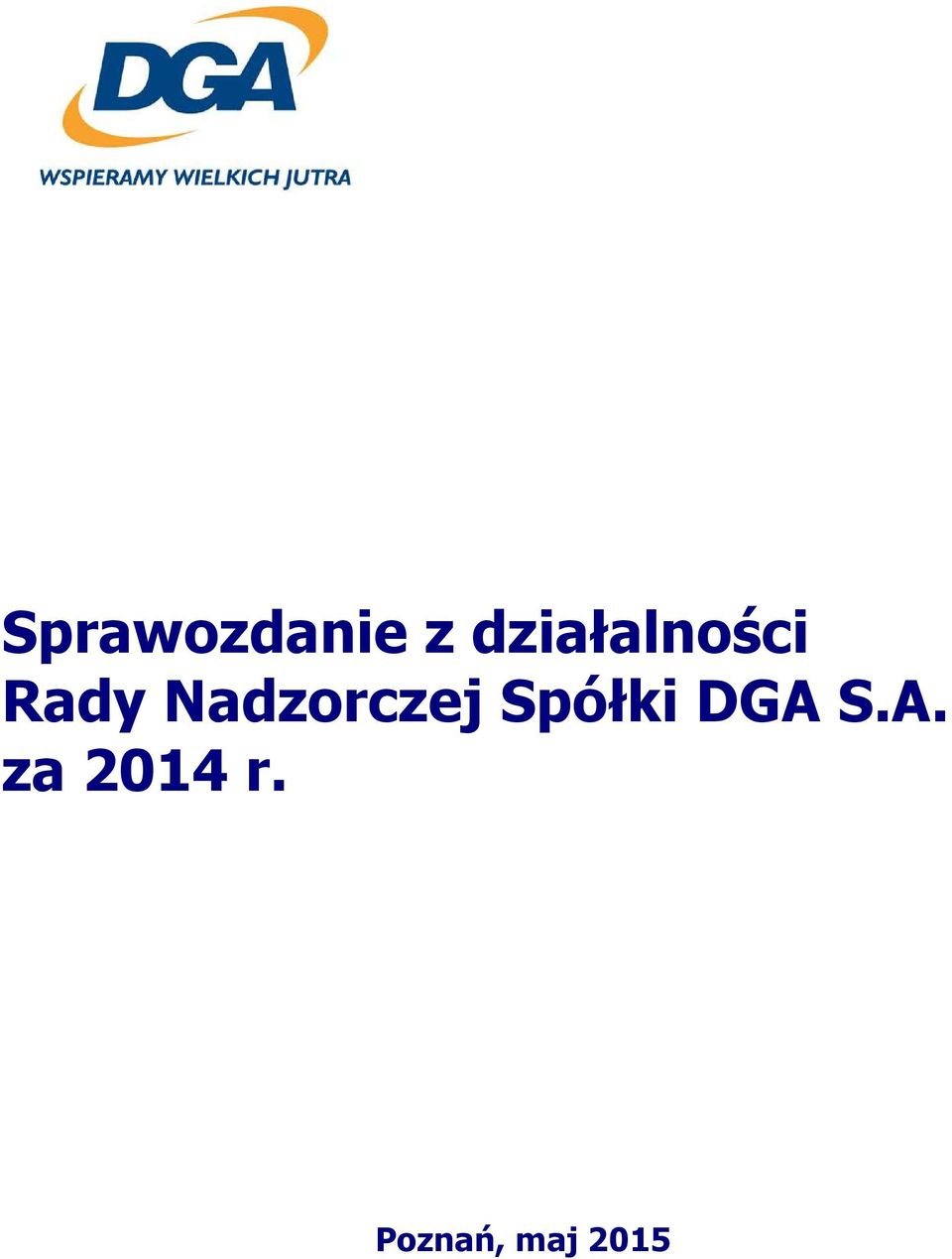 Nadzorczej Spółki DGA