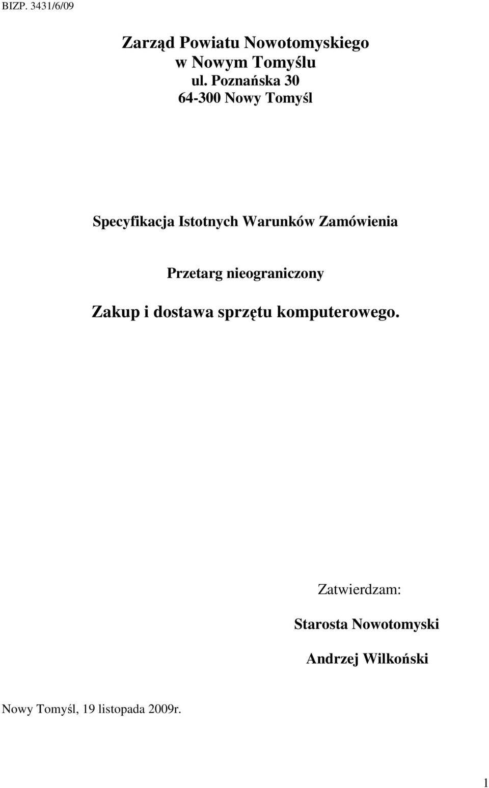 Zamówienia Przetarg nieograniczony Zakup i dostawa sprzętu komputerowego.