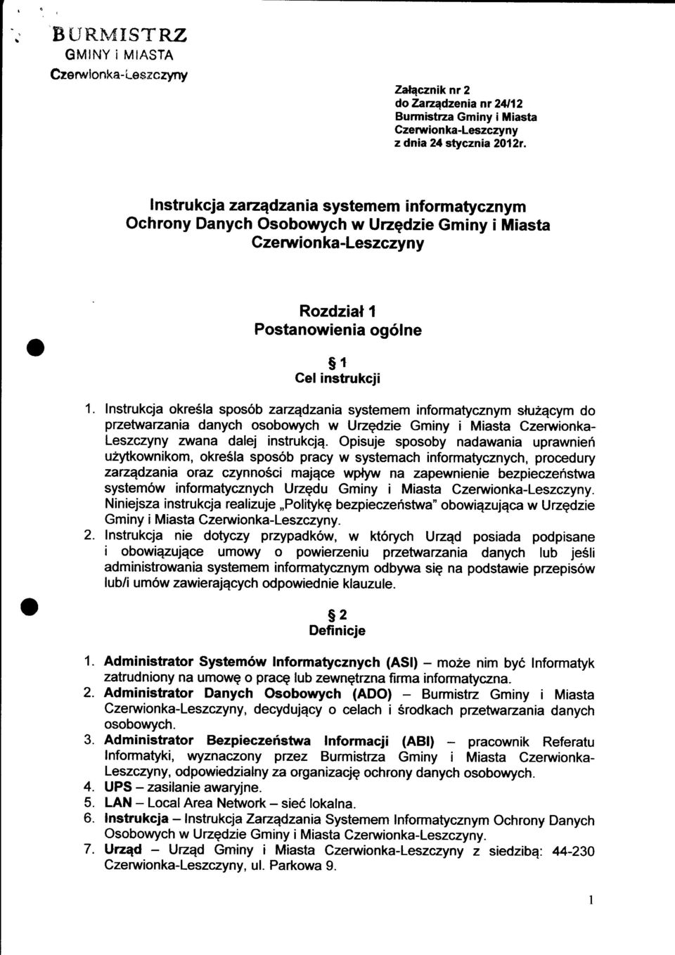 Rozdzial 1 Postanowienia ogolne sr Gel instrukcji s2 Definicje fnstrukcja okre6la spos6b zarzqdzania systemem informatycznym sluzqcym do przetwarzania danych osobowych w Uzqdzie Gminy i Miasta