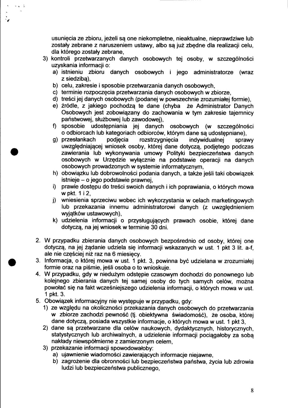 pzetvtarzania danych osobowych, c) terminie rozpoczecia pzetwarzania danych osobowych w zbiorze, d) trescijej danych osobowych (podanej w powszechnie zrozumialej formie), e) Zrodle, z jakiego