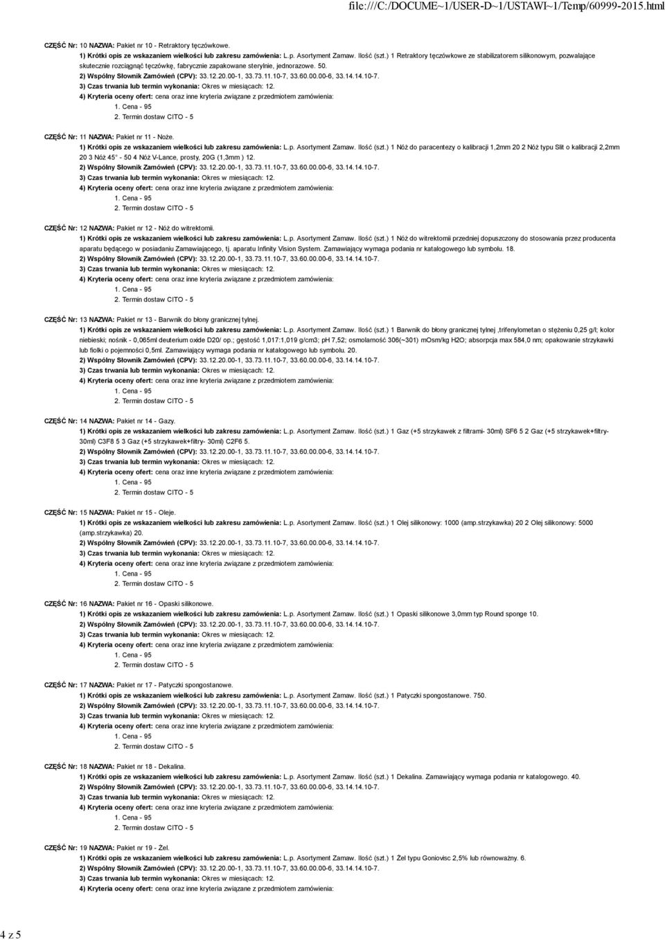 1) Krótki opis ze wskazaniem wielkości lub zakresu zamówienia: L.p. Asortyment Zamaw. Ilość (szt.