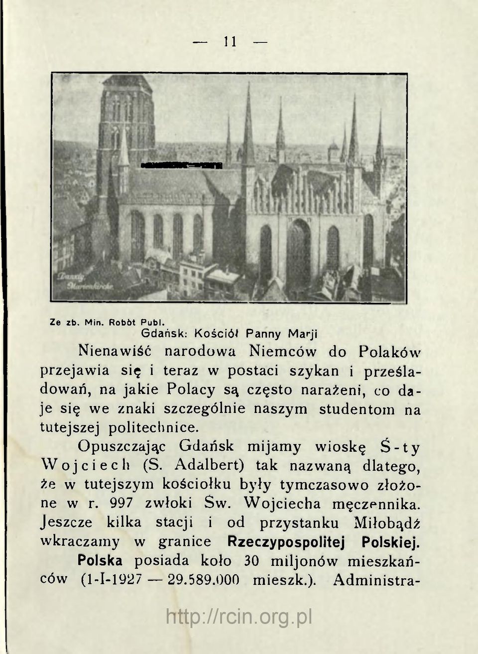 narażeni, co daje się we znaki szczególnie naszym studentom na tutejszej politechnice. Opuszczając Gdańsk mijamy wioskę Ś-ty Wojciech (S.