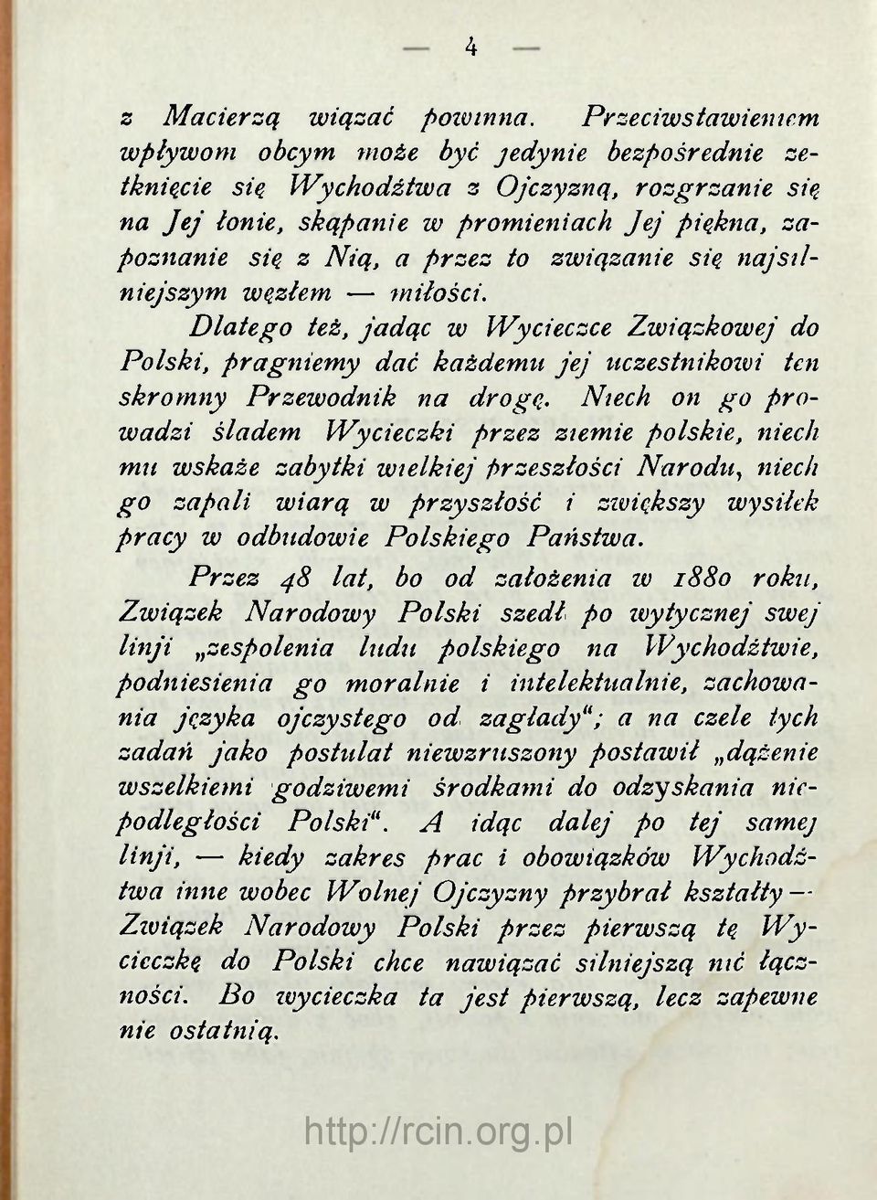 związanie się najsilniejszym węzłem miłości. Dlatego też, jadąc w Wycieczce Związkowej do Polski, pragniemy dać każdemu jej uczestnikoiui ten skromny Przewodnik na drogę.