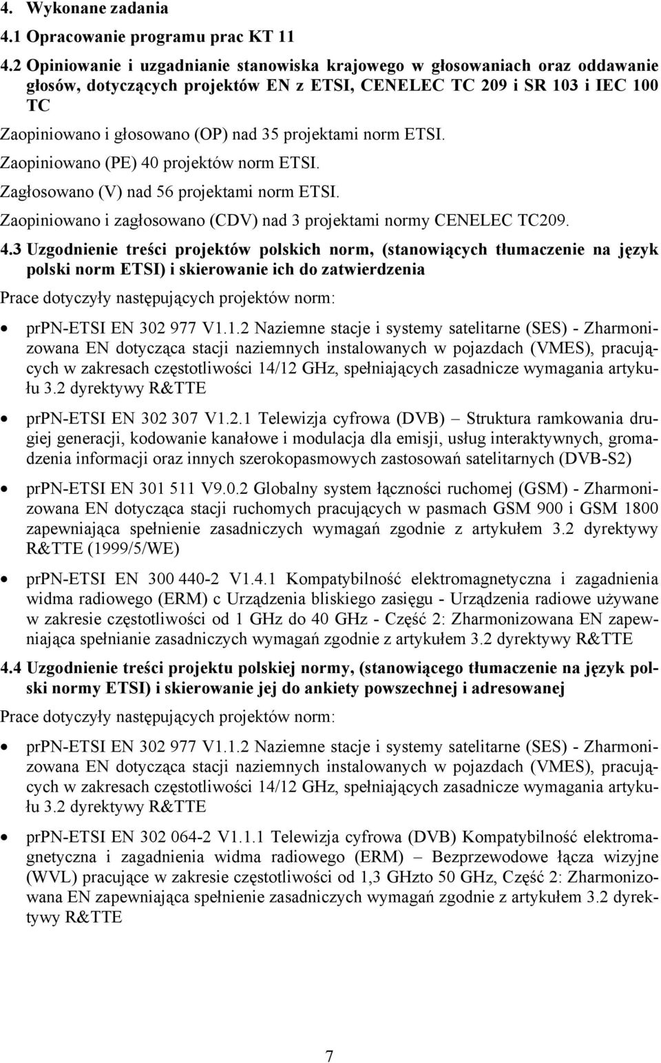 projektami norm ETSI. Zaopiniowano (PE) 40