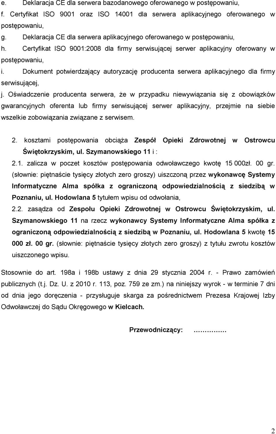 Dokument potwierdzający autoryzację producenta serwera aplikacyjnego dla firmy serwisującej, j.