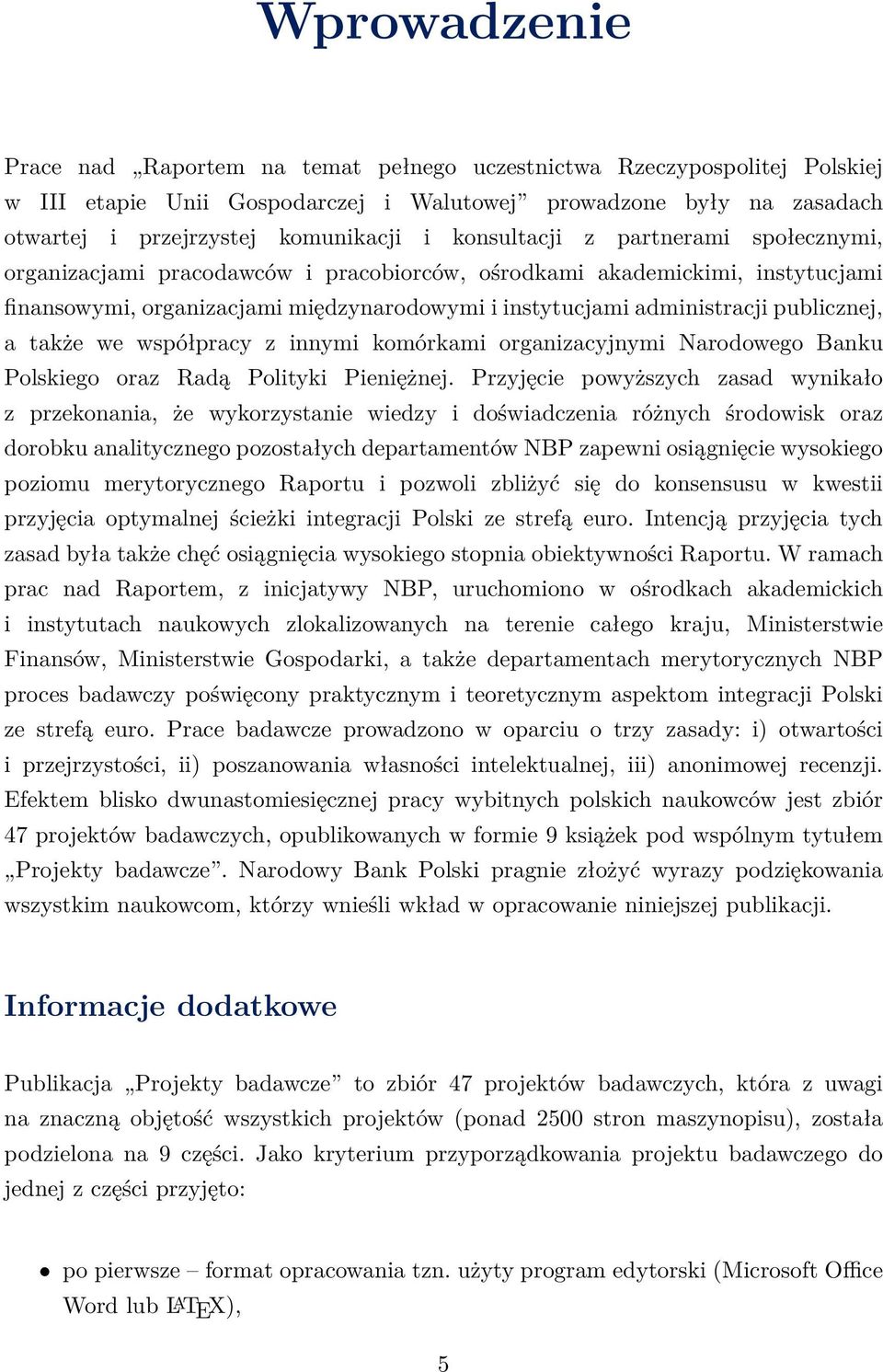 publicznej, a także we współpracy z innymi komórkami organizacyjnymi Narodowego Banku Polskiego oraz Radą Polityki Pieniężnej.