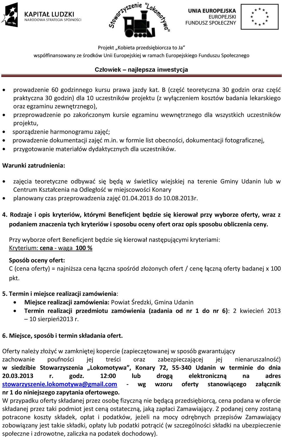 kursie egzaminu wewnętrznego dla wszystkich uczestników projektu, prowadzenie dokumentacji zajęć m.in. w formie list obecności, dokumentacji fotograficznej, przygotowanie materiałów dydaktycznych dla uczestników.