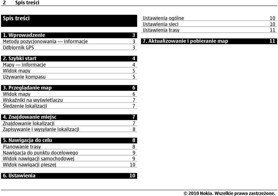 Aktualizowanie i pobieranie map 11 2. Szybki start 4 Mapy informacje 4 Widok mapy 5 Używanie kompasu 5 3.