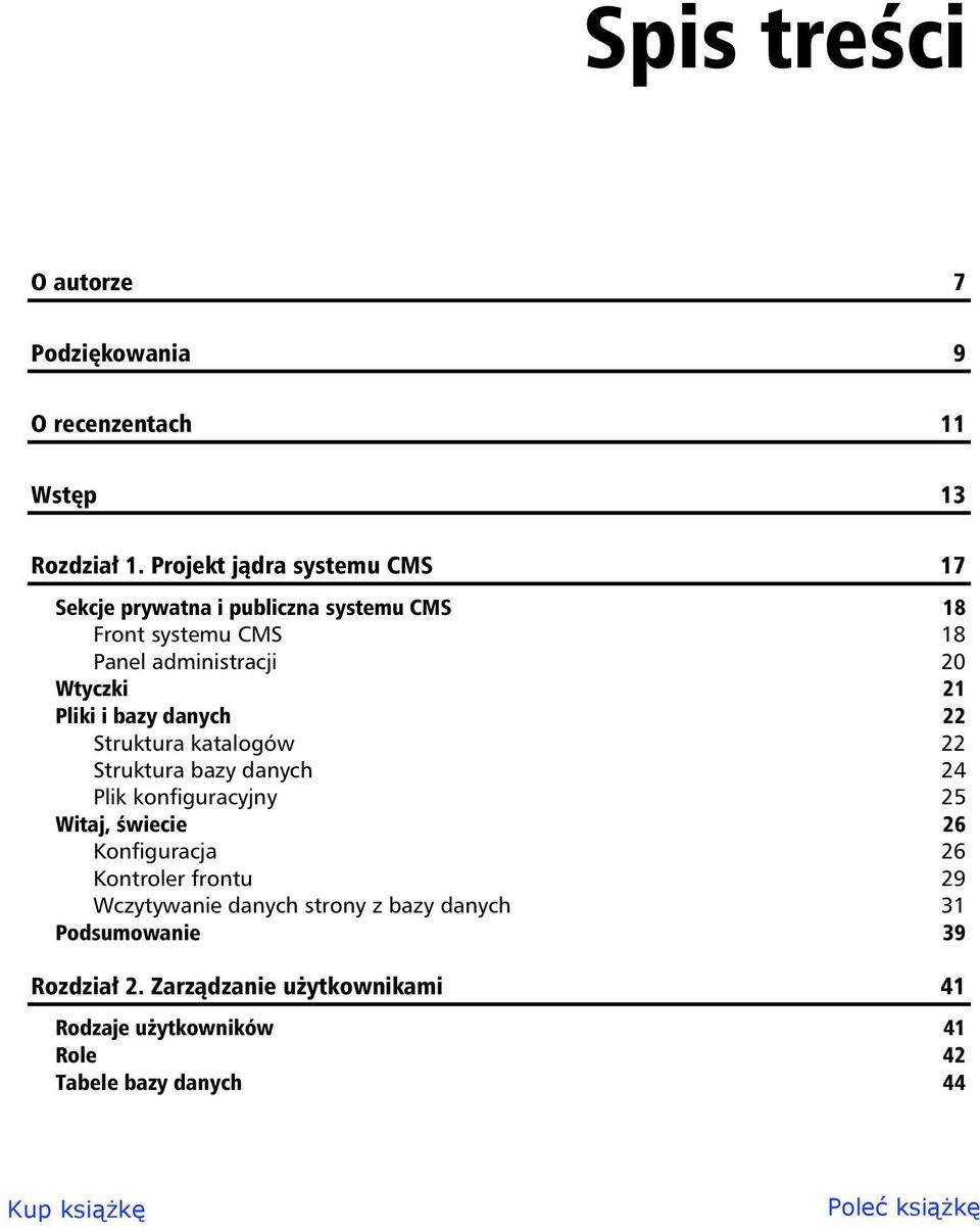 21 Pliki i bazy danych 22 Struktura katalogów 22 Struktura bazy danych 24 Plik konfiguracyjny 25 Witaj, wiecie 26